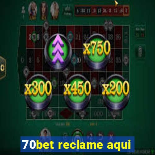 70bet reclame aqui